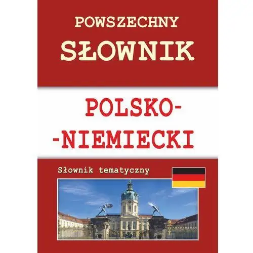 Powszechny słownik polsko-niemiecki. słownik tematyczny