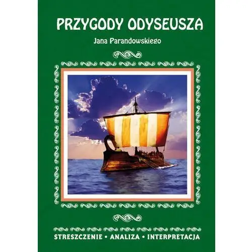 Przygody odyseusza jana parandowskiego. streszczenie, analiza, interpretacja