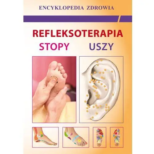 Refleksoterapia. stopy, uszy, AZ#0F8FF881EB/DL-ebwm/pdf