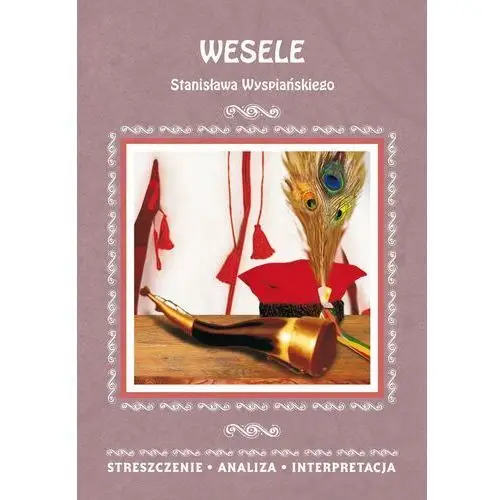 Wesele stanisława wyspiańskiego. streszczenia, analiza, interpretacja, AZ#65B2CBF0EB/DL-ebwm/pdf