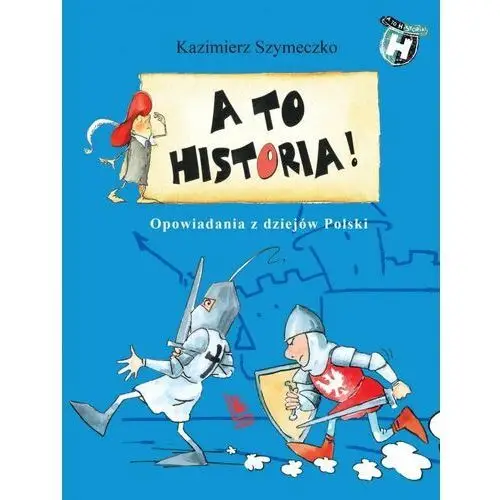 Literatura A to historia. opowiadania z dziejów polski