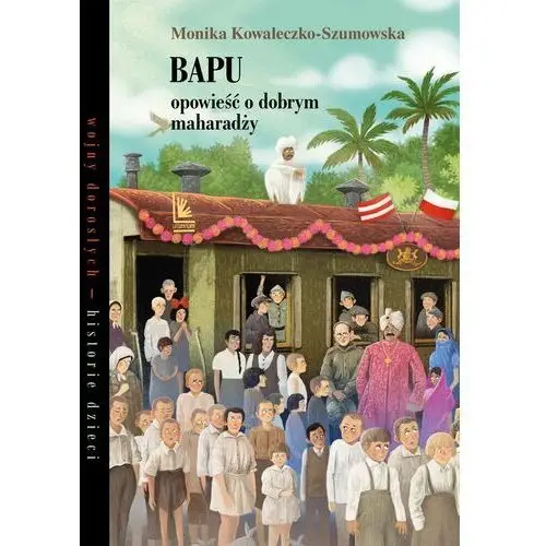 Literatura Bapu, opowieść o dobrym maharadży. wojny dorosłych historie dzieci
