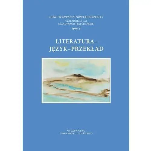 Literatura - język - przekład Wydawnictwo uniwersytetu gdańskiego
