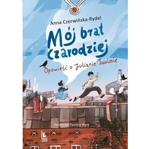 Literatura Mój brat czarodziej. opowieść o julianie tuwimie