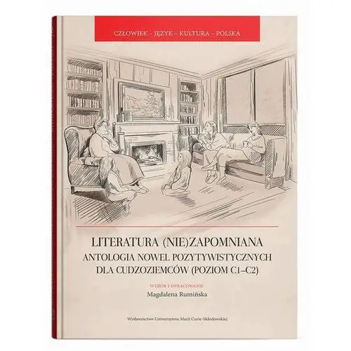 Literatura (nie)zapomniana. Antologia nowel pozytywistycznych dla cudzoziemców (poziom C1-C2)