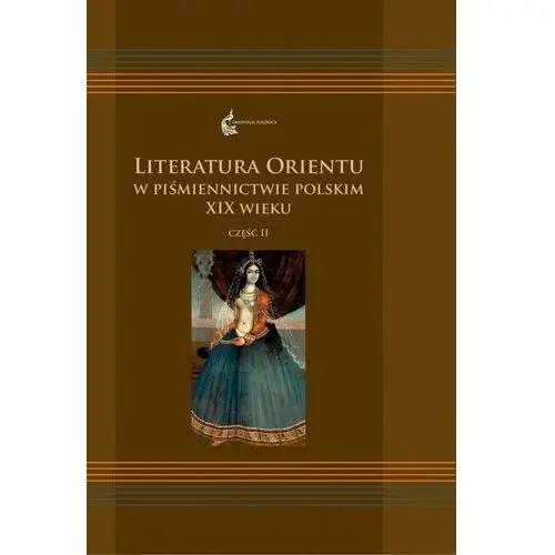 Literatura Orientu w piśmiennictwie polskim XIX wi- bezpłatny odbiór zamówień w Krakowie (płatność gotówką lub kartą)