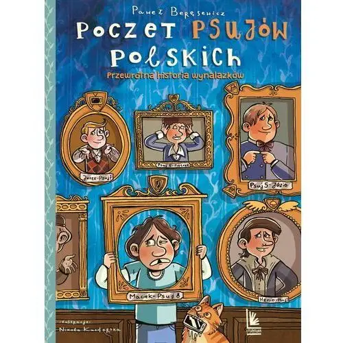 Poczet psujów polskich. przewrotna historia wynalazków Literatura