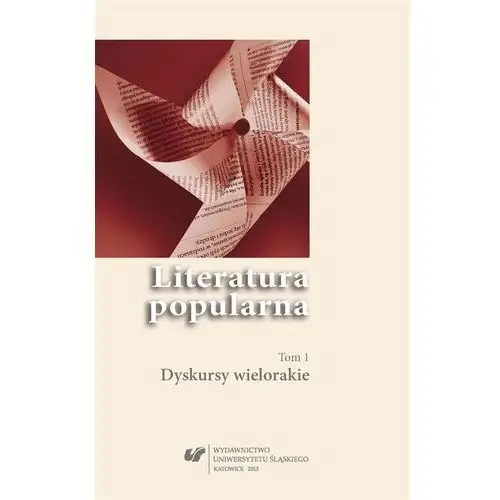 Literatura popularna. T.1 Dyskursy wielorakie