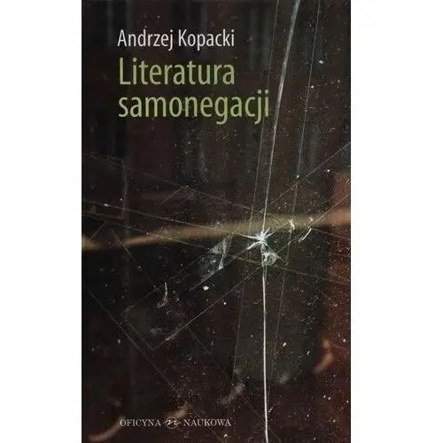 Literatura samonegacji - andrzej kopacki