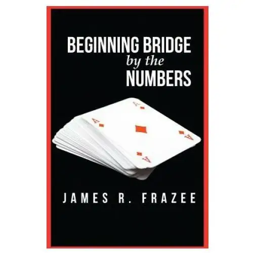 Beginning bridge by the numbers Litfire publishing, llc