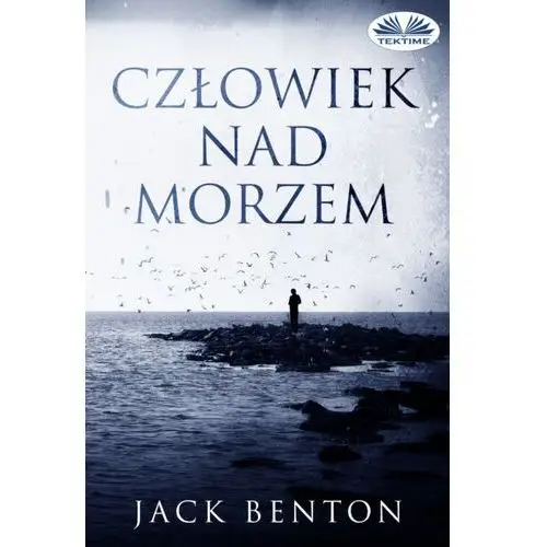 Człowiek Nad Morzem - Jack Benton - ebook