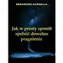 Litres Jak w prosty sposób spełnić dowolne pragnienie - berardino nardella - ebook Sklep on-line