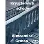 Kryształowe schody - alessandra grosso - ebook Litres Sklep on-line