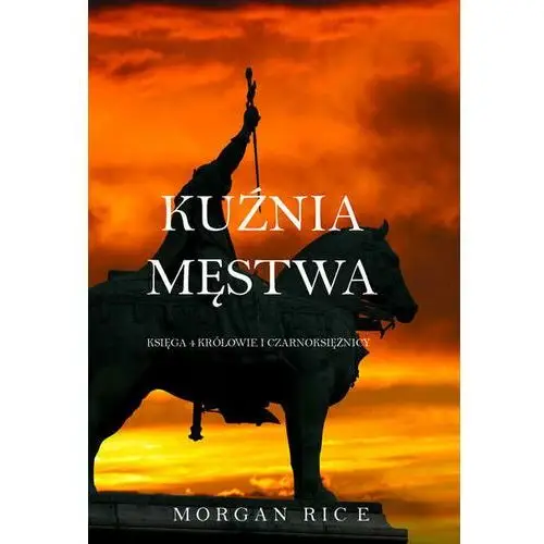 Kuźnia Męstwa - Morgan Rice - ebook