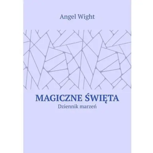 Litres Magiczne święta. dziennik marzeń - angel wight - ebook