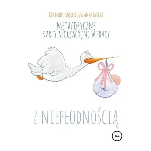 Litres Metaforyczne karty asocjacyjne w pracy z niepłodnością - anastasiya kolendo-smirnova - ebook