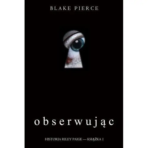 Obserwując - Blake Pierce - ebook