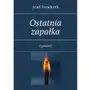 Litres Ostatnia zapałka. (opowieść) - azad garadereli - ebook Sklep on-line