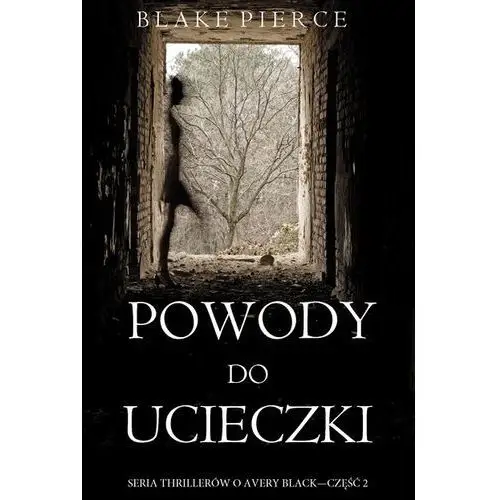 Powody do ucieczki - Blake Pierce - ebook