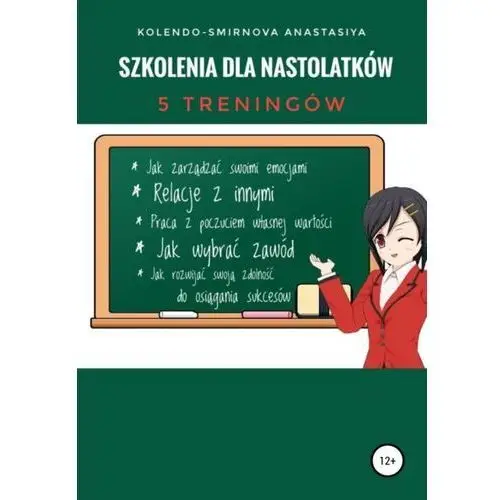 Szkolenia dla nastolatków - anastasiya kolendo-smirnova - ebook Litres