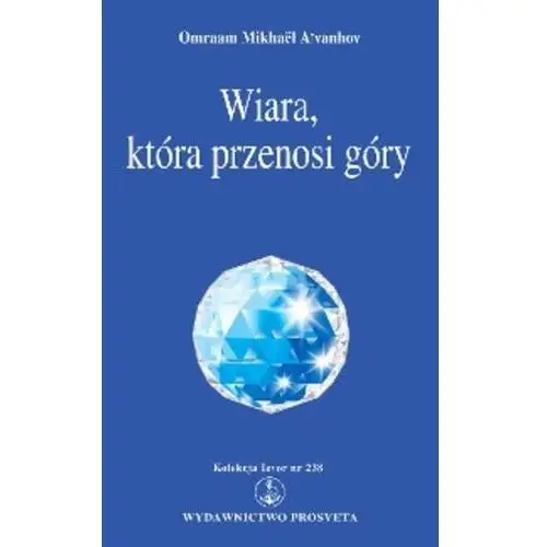 Wiara, która przenosi góry - omraam mikhaël aïvanhov - ebook Litres