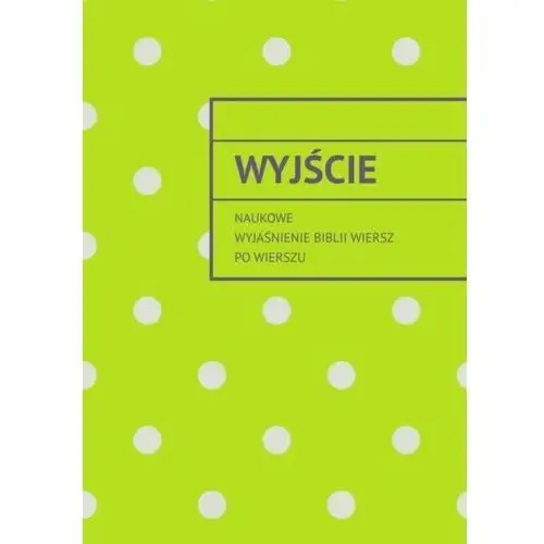 Wyjście. naukowe wyjaśnienie biblii wiersz po wierszu - Андрей Тихомиров - ebook Litres