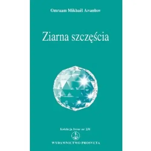 Ziarna szczęścia - Omraam Mikhaël Aïvanhov - ebook