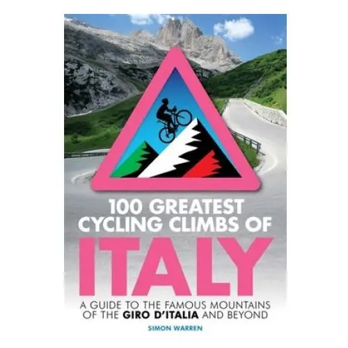 100 greatest cycling climbs of italy Little, brown book group