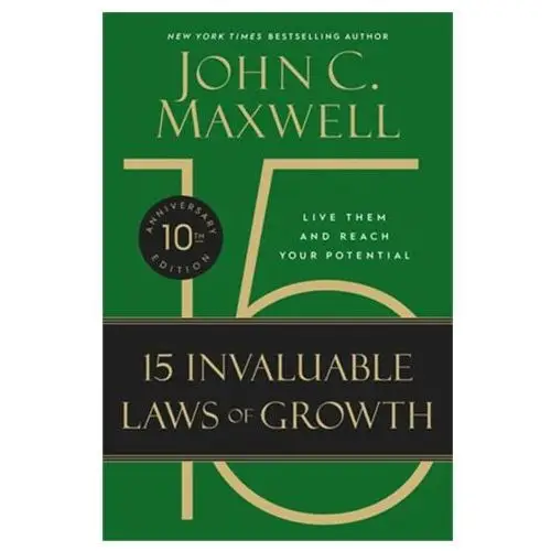 15 invaluable laws of growth (10th anniversary edition) Little, brown book group