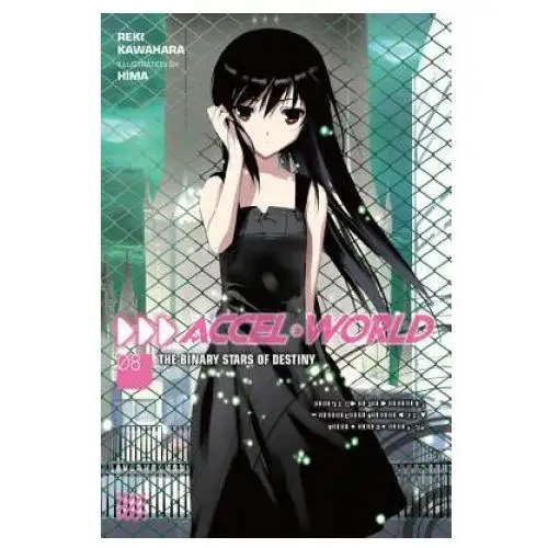 Accel world, vol. 8 (light novel) Little, brown book group