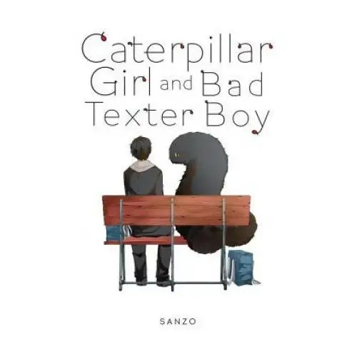 Caterpillar Girl & Bad Texter Boy, Vol. 1