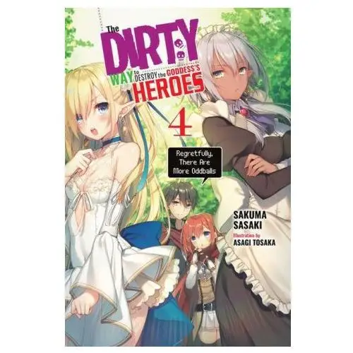 Dirty Way to Destroy the Goddess's Heroes, Vol. 4 (light novel)