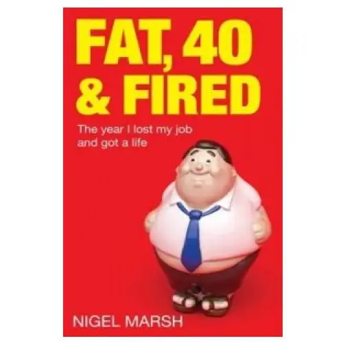 Little, brown book group Fat, forty and fired