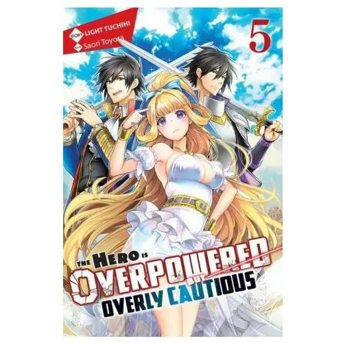 Hero Is Overpowered but Overly Cautious, Vol. 5 (light novel)