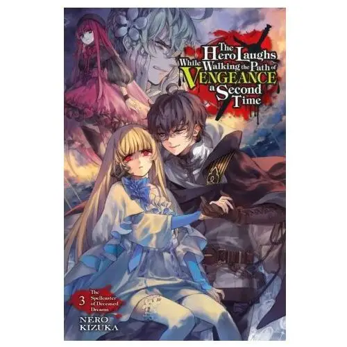 Little, brown book group Hero laughs while walking the path of vengeance a second time, vol. 3 (light novel)