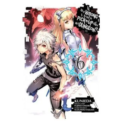 Little, brown book group Is it wrong to try to pick up girls in a dungeon?, vol. 6 (manga)