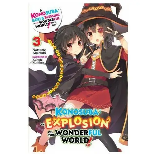Little, brown book group Konosuba: an explosion on this wonderful world!, vol. 3 (light novel)