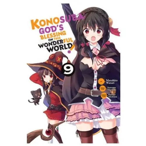 Konosuba: god's blessing on this wonderful world!, vol. 9 Little, brown book group