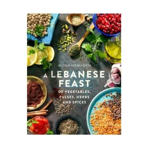 Little, brown book group Lebanese feast of vegetables, pulses, herbs and spices