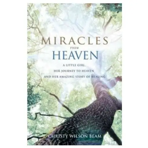 Miracles from heaven Little, brown book group