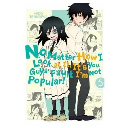 Little, brown book group No matter how i look at it, it's you guys' fault i'm not popular!, vol. 5