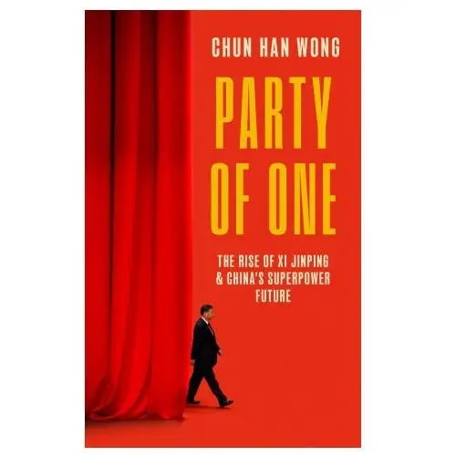 Little, brown book group Party of one: the rise of xi jinping and the superpower future of china