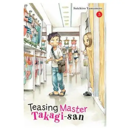 Teasing master takagi-san, vol. 5 Little, brown book group