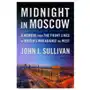 Midnight in Moscow: A Memoir from the Front Lines of Russia's War Against the West Sklep on-line