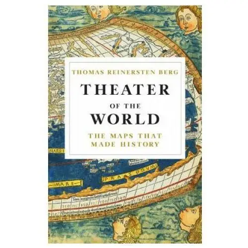 Theater of the World: The Maps That Made History