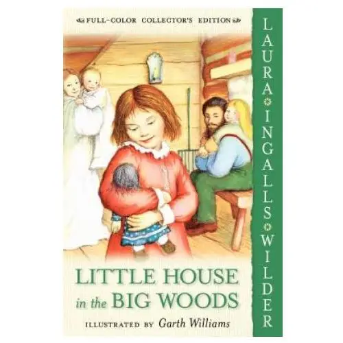 Little house in the big woods: full color edition Harper collins publishers