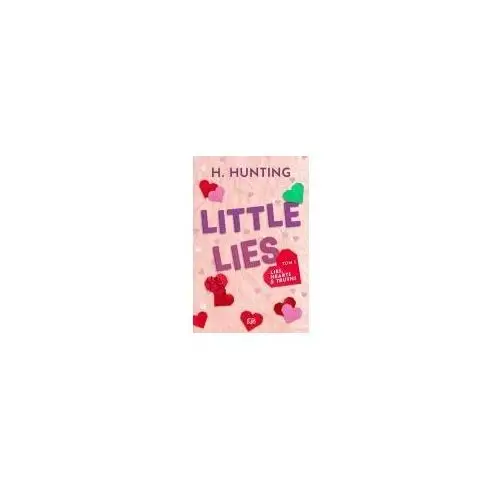 Little Lies. Lies, Hearts & Truths. Tom 1