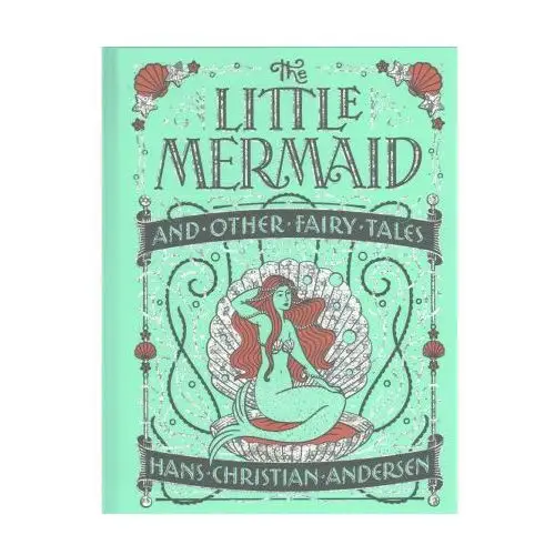 Little mermaid and other fairy tales (barnes & noble collectible classics: children's edition) Sterling publishing co inc