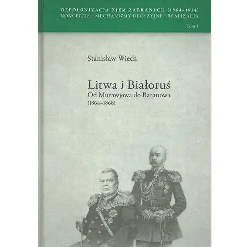 Litwa i białoruś od murawjowa do baranowa (1864-1868),968KS (9804380)