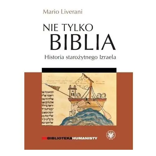 Liverani mario Nie tylko biblia. historia starożytnego izraela